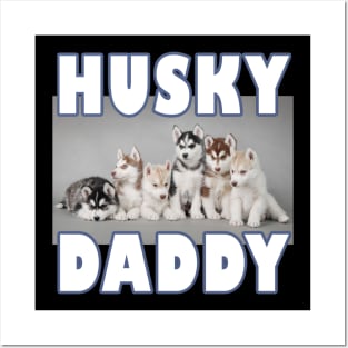 Hysky daddy - Siberian husky design Posters and Art